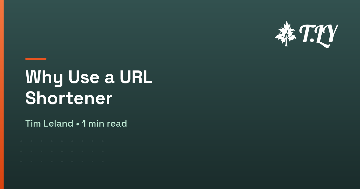 Why Use a URL Shortener